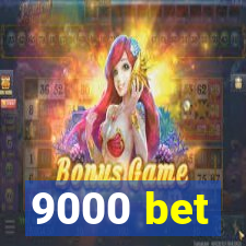 9000 bet